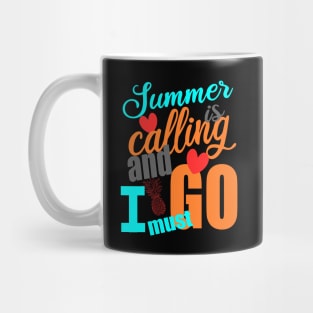 Summer Is Calling And I Must Go Mug